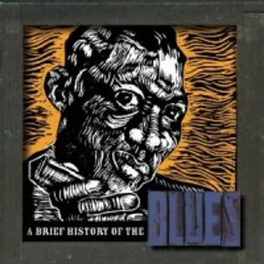 A Brief History of the Blues by Various Artists - album cover