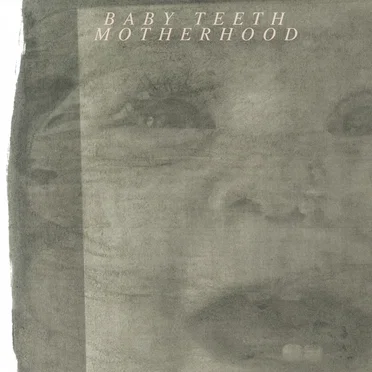 Baby Teeth by Motherhood - album cover