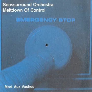 Mort aux vaches: Meltdown of Control by Senssurround Orchestra - album cover