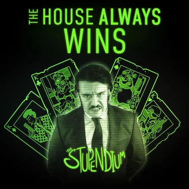 The House Always Wins