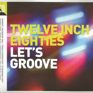 Twelve Inch Eighties: Let’s Groove by Various Artists - album cover