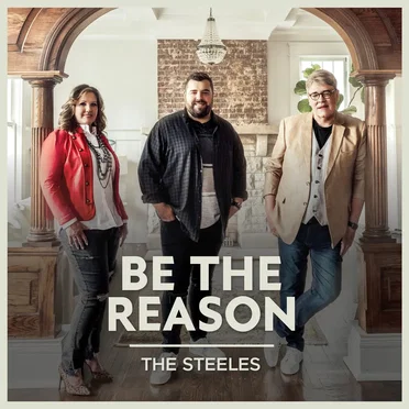 Be The Reason by The Steeles - album cover