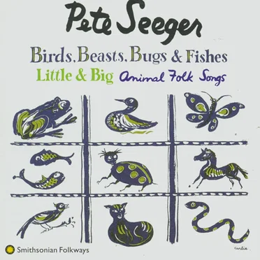 Birds, Beasts, Bugs and Fishes (Little and Big): Animal Folk Songs