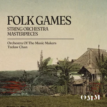 Folk Games: String Orchestra Masterpieces by Orchestra of the Music Makers - album cover
