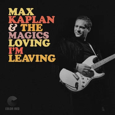 Loving, I’m Leaving by Max Kaplan & The Magics - album cover