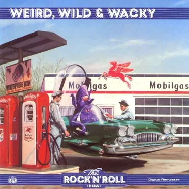 The Rock 'n' Roll Era: Weird, Wild & Wacky by Various Artists - album cover