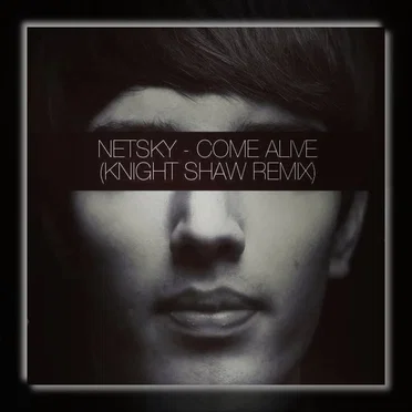 Come Alive (Knight Shaw Remix)