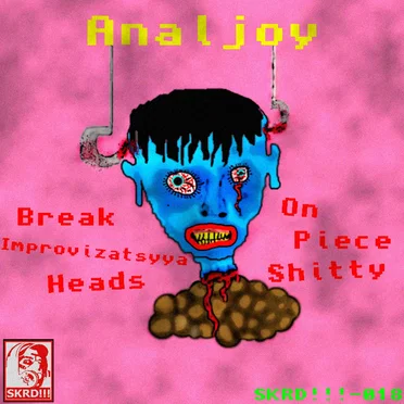 Break Improvizatsyya Heads on Piece Shitty by Analjoy - album cover
