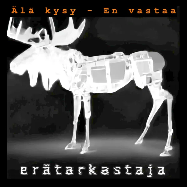 Älä kysy - en vastaa