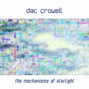 The Mechanism of Starlight by DAC Crowell - album cover