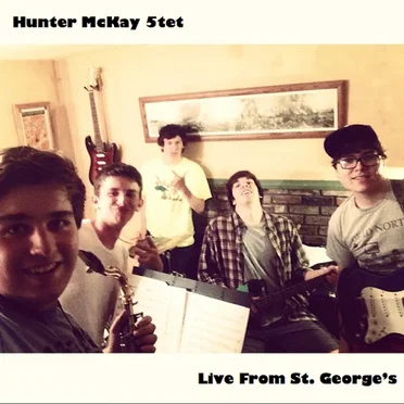Live From St. George's by Hunter McKay 5tet - album cover