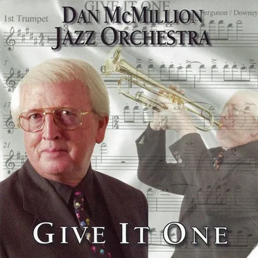Give It One by Dan McMillion Jazz Orchestra - album cover
