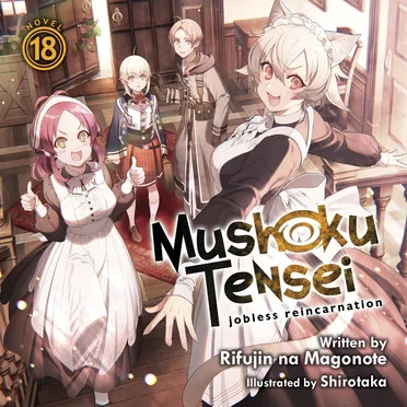 Mushoku Tensei: Jobless Reincarnation, Novel 18 by Rifujin na Magonote - album cover