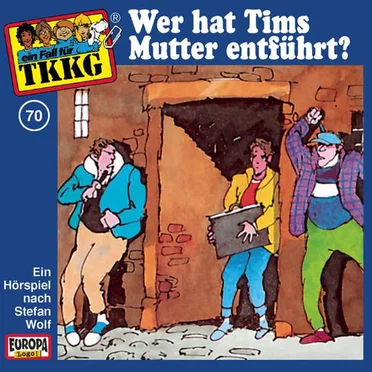 TKKG 70: Wer hat Tims Mutter entführt? by Stefan Wolf - album cover