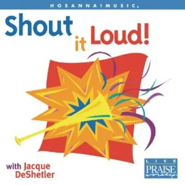 Shout it Loud! by Jacque DeShetler - album cover