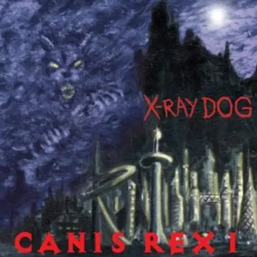 Canis Rex I by X-Ray Dog - album cover