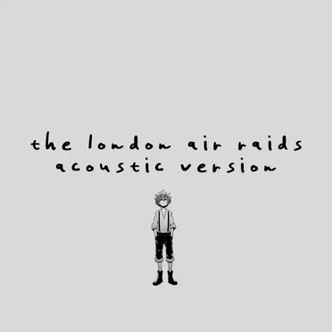 the london air raids (acoustic version)