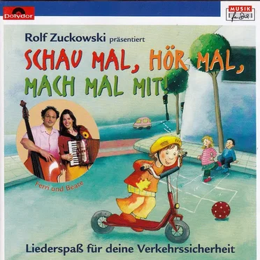 Schau mal, hör mal, mach mal mit! Liederspaß für deine Verkehrssicherheit