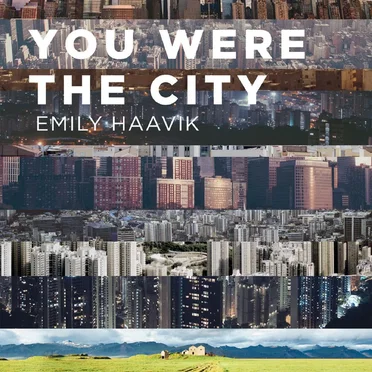 You Were the City