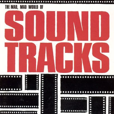 The Mad, Mad World of Soundtracks by Various Artists - album cover