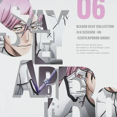 BLEACH BEAT COLLECTION 3rd SESSION:06 -SZAYELAPORRO GRANZ-