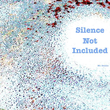 Silence Not Included