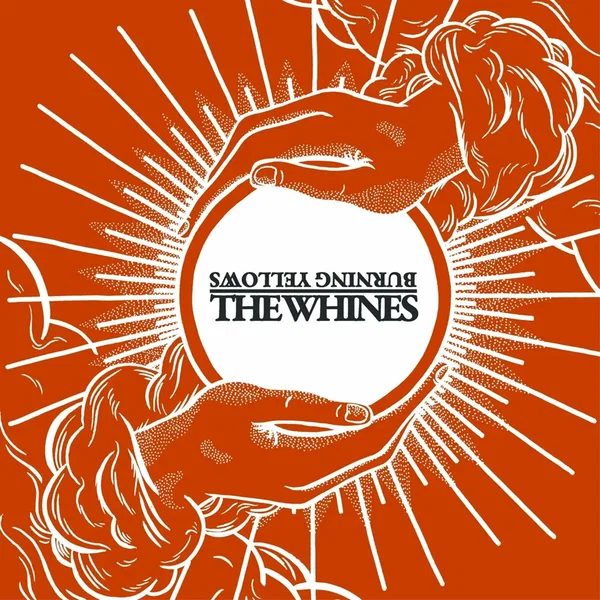Burning Yellows / The Whines