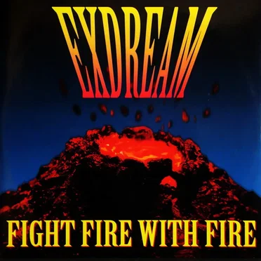Fight Fire With Fire by EXDREAM - album cover