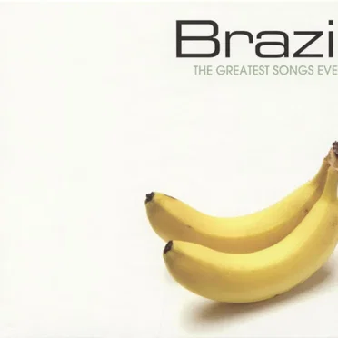 Brazil: The Greatest Songs Ever by Various Artists - album cover