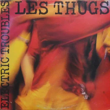Electric Troubles by Les Thugs - album cover