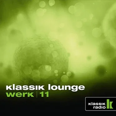 Klassik Lounge Werk / 11 by Various Artists - album cover