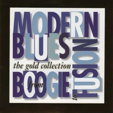 Modern Blues: From Boogie to Fusion, the Gold Collection by Various Artists - album cover