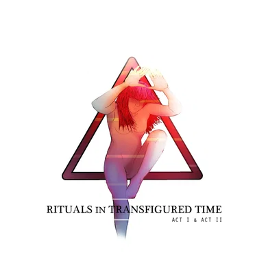 Rituals in Transfigured Time: Act I & Act II