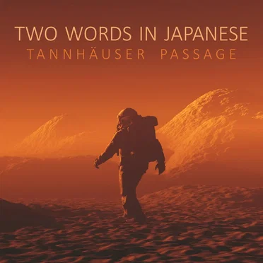 Tannhäuser Passage by Two Words in Japanese - album cover