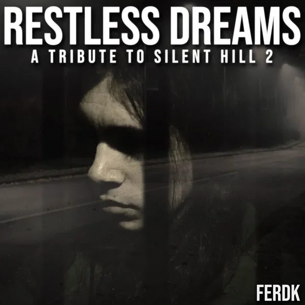 Restless Dreams (A Tribute to Silent Hill 2)
