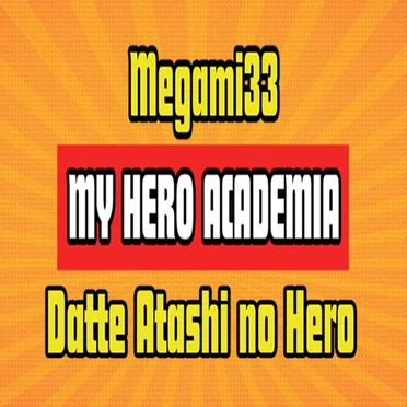 After All, You're My Hero! (MHA ED 3)