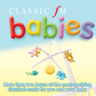 Classic FM: Babies by Various Artists - album cover