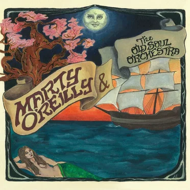 Marty O'Reilly & The Old Soul Orchestra