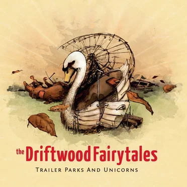 Trailer Parks and Unicorns by The Driftwood Fairytales - album cover