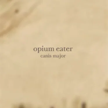CANIS MAJOR (The Greater Dog) by Opium Eater - album cover
