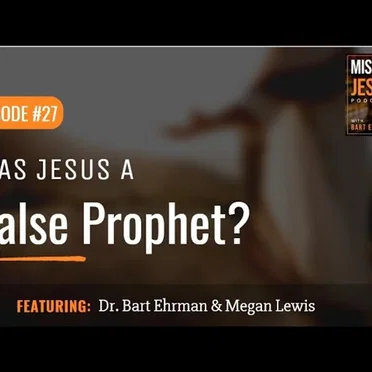 Misquoting Jesus with Bart Ehrman #27, “Was Jesus a False Prophet?” by Bart D. Ehrman - album cover