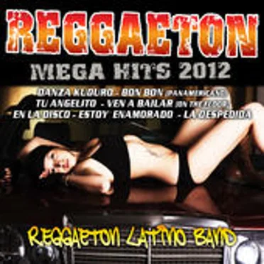 Reggaeton Mega Hits 2012 by Reggaeton Latino Band - album cover
