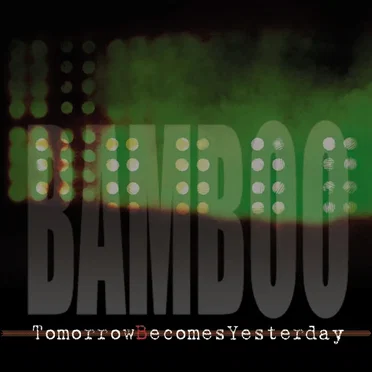 Tomorrow Becomes Yesterday by Bamboo - album cover