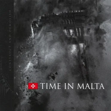 Construct and Demolish by Time in Malta - album cover