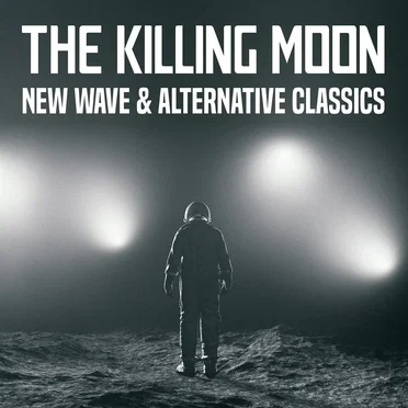 The Killing Moon: New Wave & Alternative Classics by Various Artists - album cover