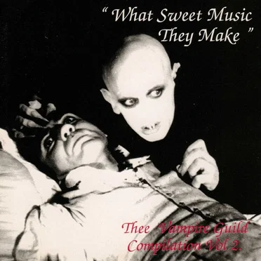 What Sweet Music They Make – Thee Vampire Guild Compilation, Volume 2 by Various Artists - album cover