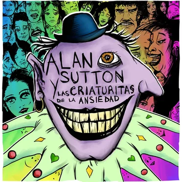 Alan Sutton y Las Criaturitas de la Ansiedad by Alan Sutton & Las Criaturitas de la Ansiedad - album cover