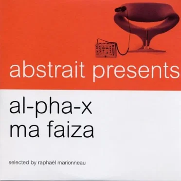 Abstrait Presents Al-Pha-X / Ma Faiza by Various Artists - album cover
