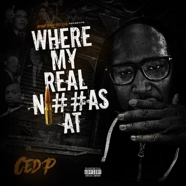 Where My Real Niggas At by Ced P - album cover