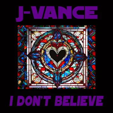 I Don't Believe by J-Vance - album cover